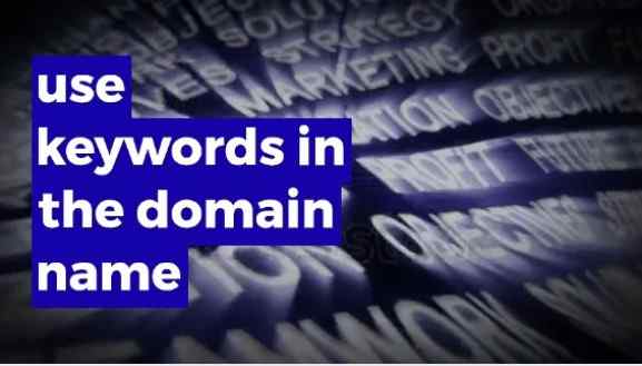 Use keywords in the domain name in order to help improve the website's SEO ranking.