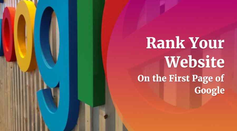 Rank Your Website On the First Page of Google