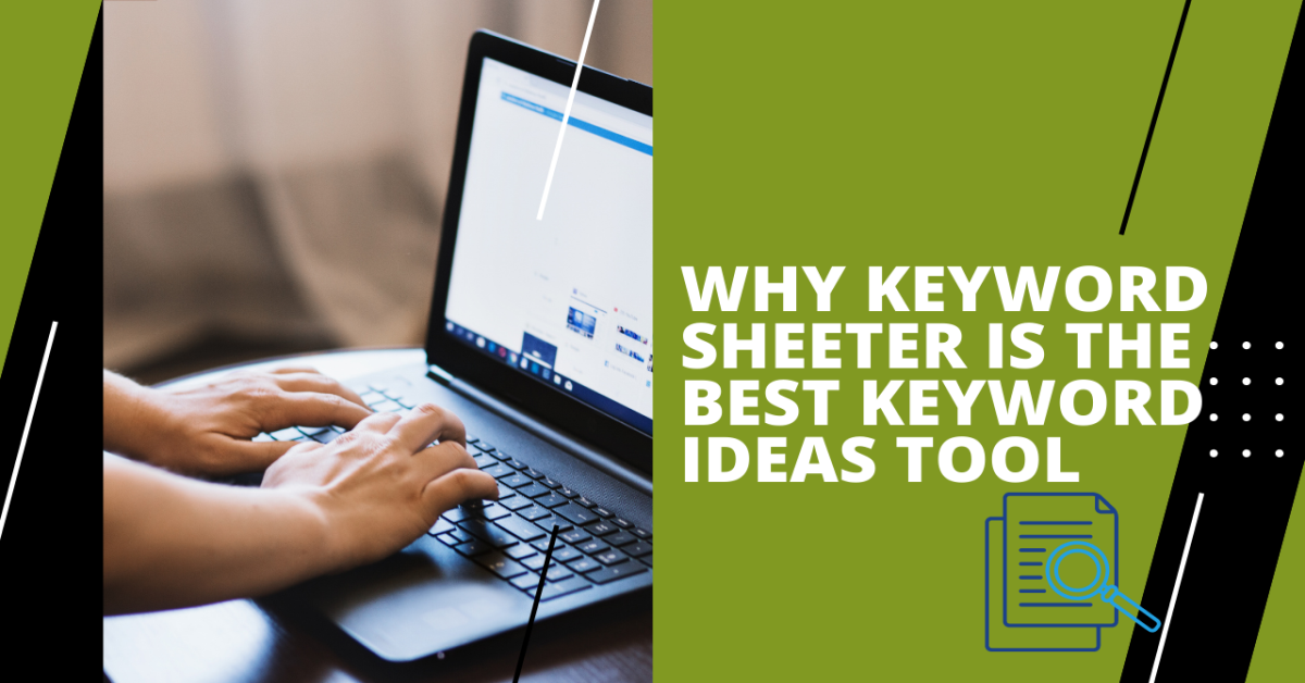 why keyword sheeter is the best keyword ideas tool