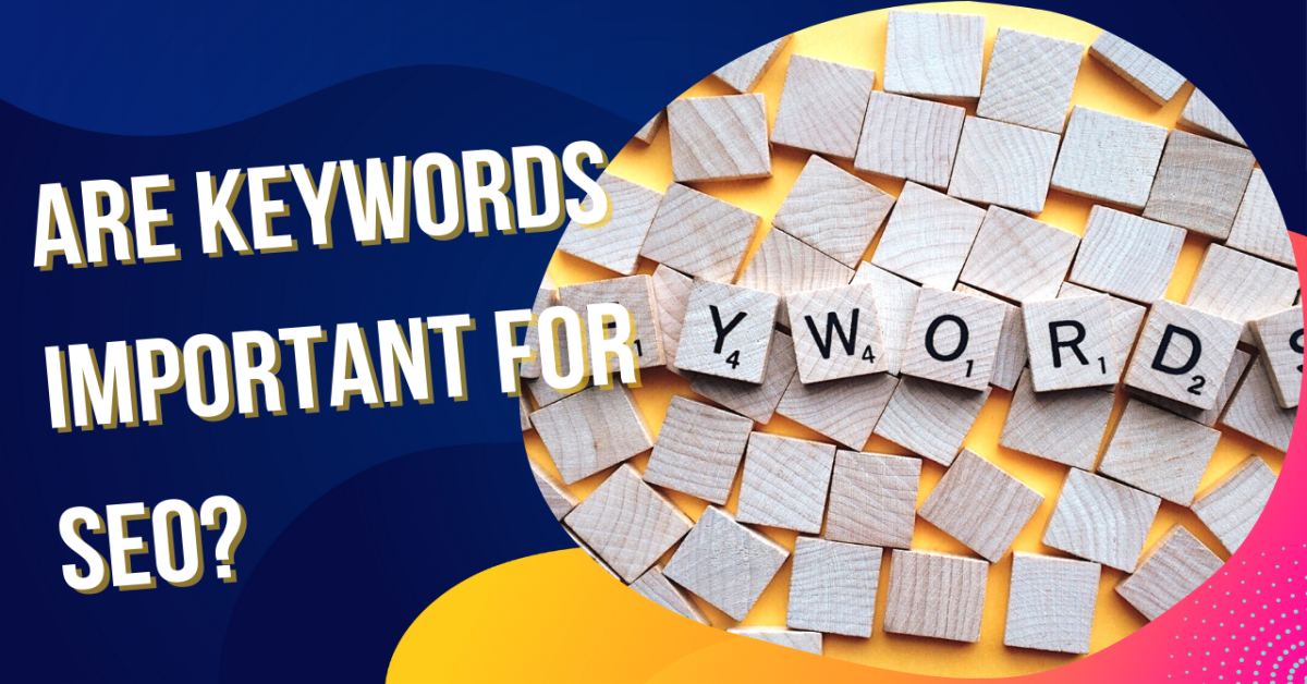 Are Keywords Important For SEO SeoNotDead