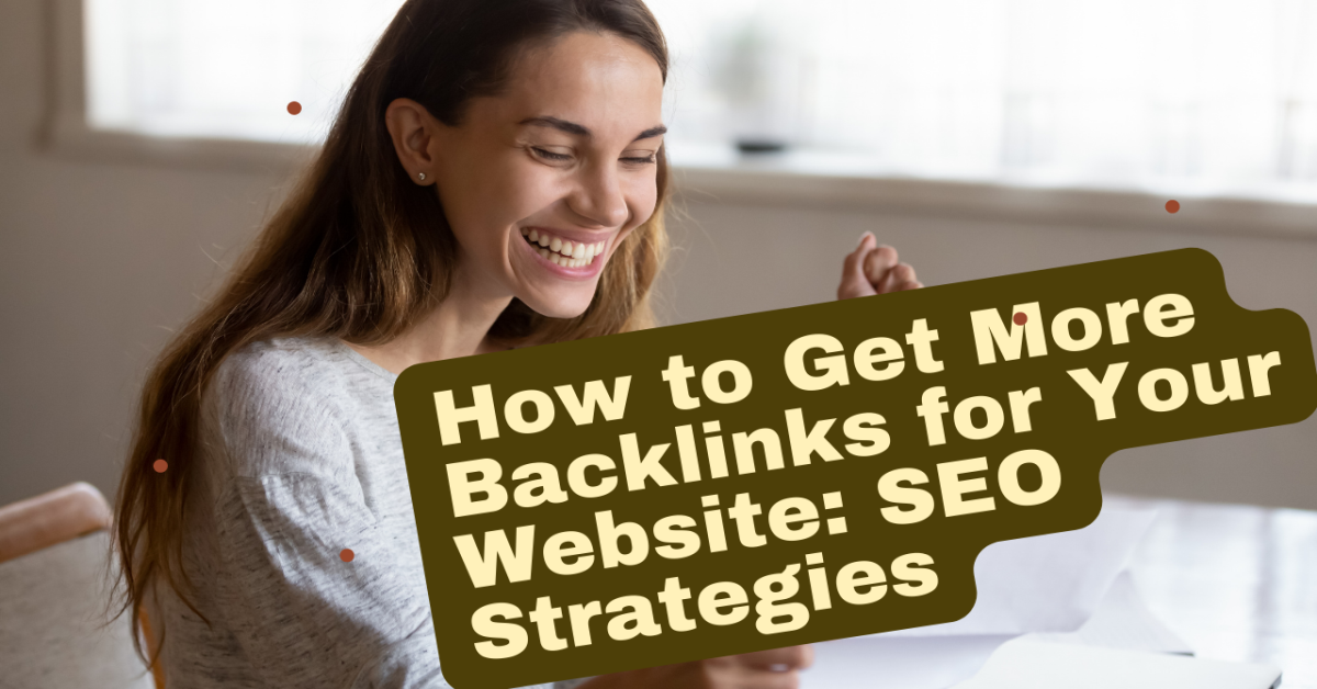 How to Get More Backlinks for Your Website
