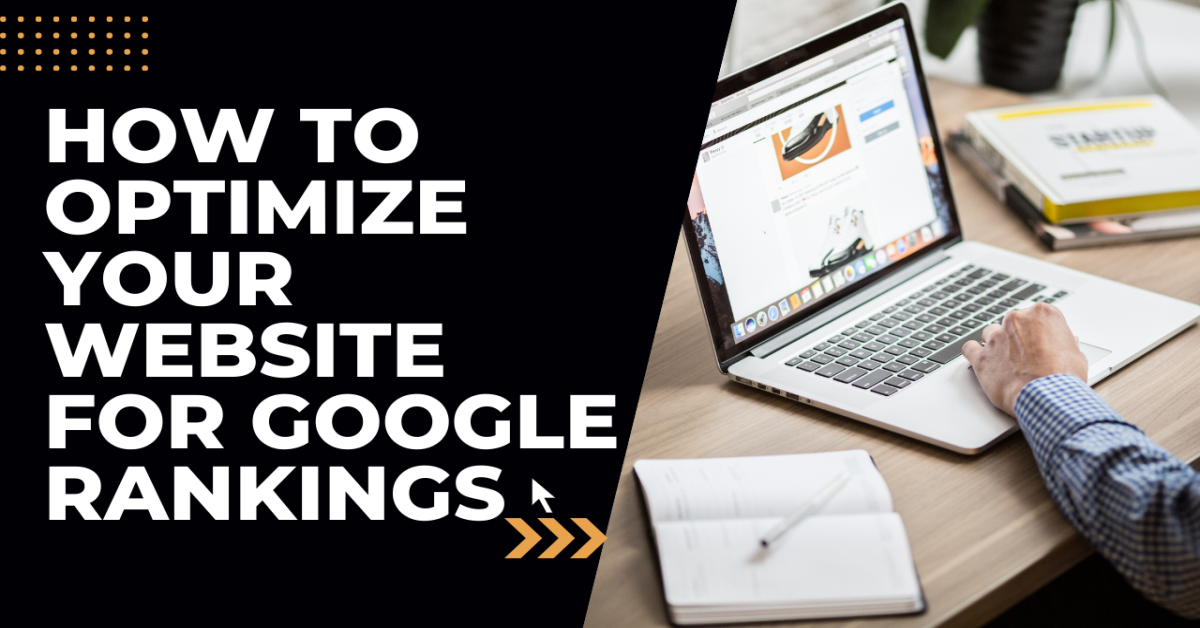 How to Optimize Your Website for Google Rankings