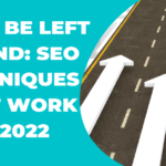 Seo Techniques That Work in 2022