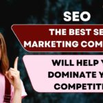 The Best Seo Marketing Companies Will Help You Dominate Your Competition