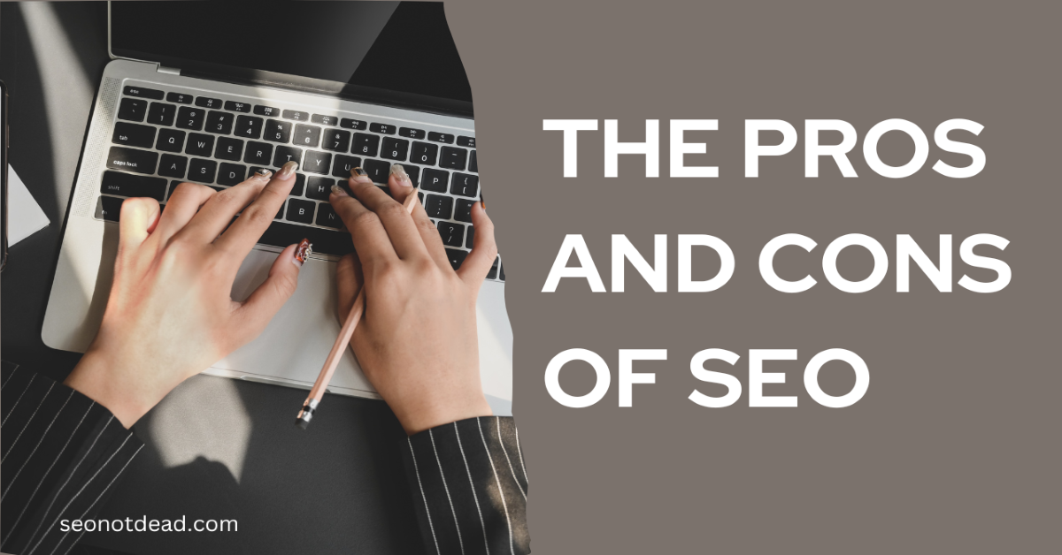 The Pros and Cons of SEO