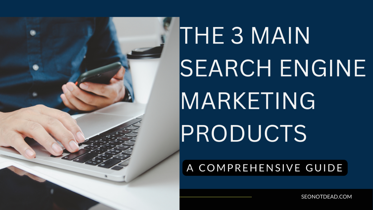 Search Engine Marketing Products