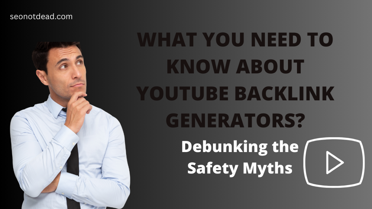 What You Need to Know About YouTube Backlink Generators