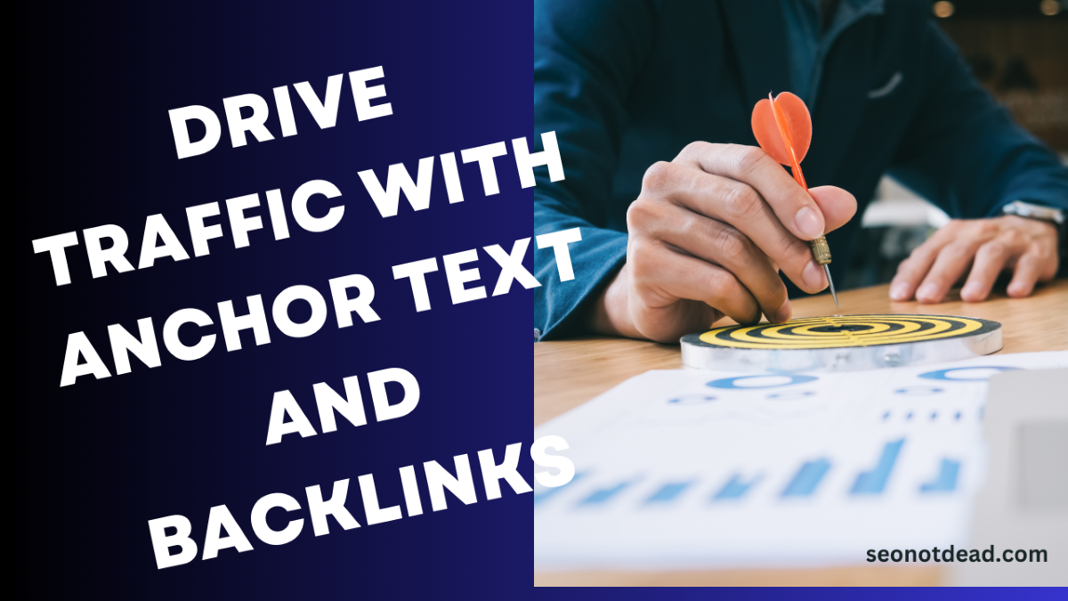 Drive Traffic with Anchor Text and Backlinks