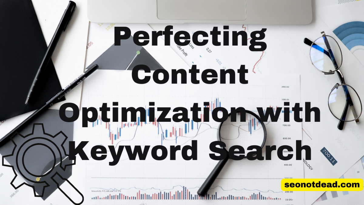 Perfecting Content Optimization with Keyword Search