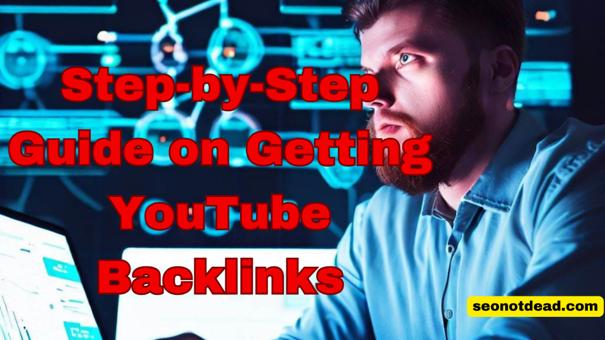 Step-by-Step Guide on Getting YouTube Backlinks