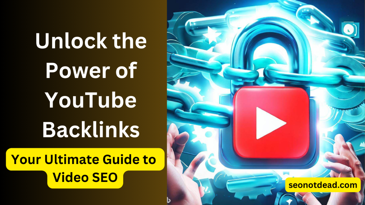 Unlock the Power of YouTube Backlinks