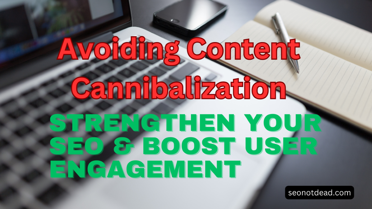 Avoiding Content Cannibalization
